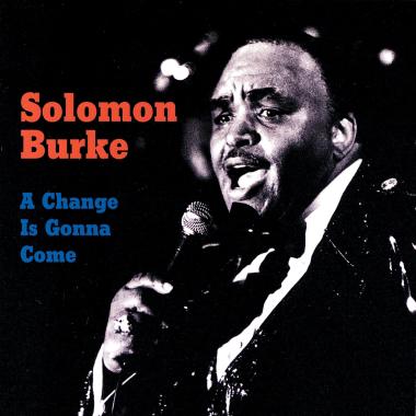 Solomon Burke -  A Change Is Gonna Come